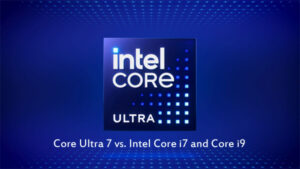 Read more about the article What is Core Ultra 7 Processor – Core Ultra 7 vs. Intel Core i7 and Core i9.